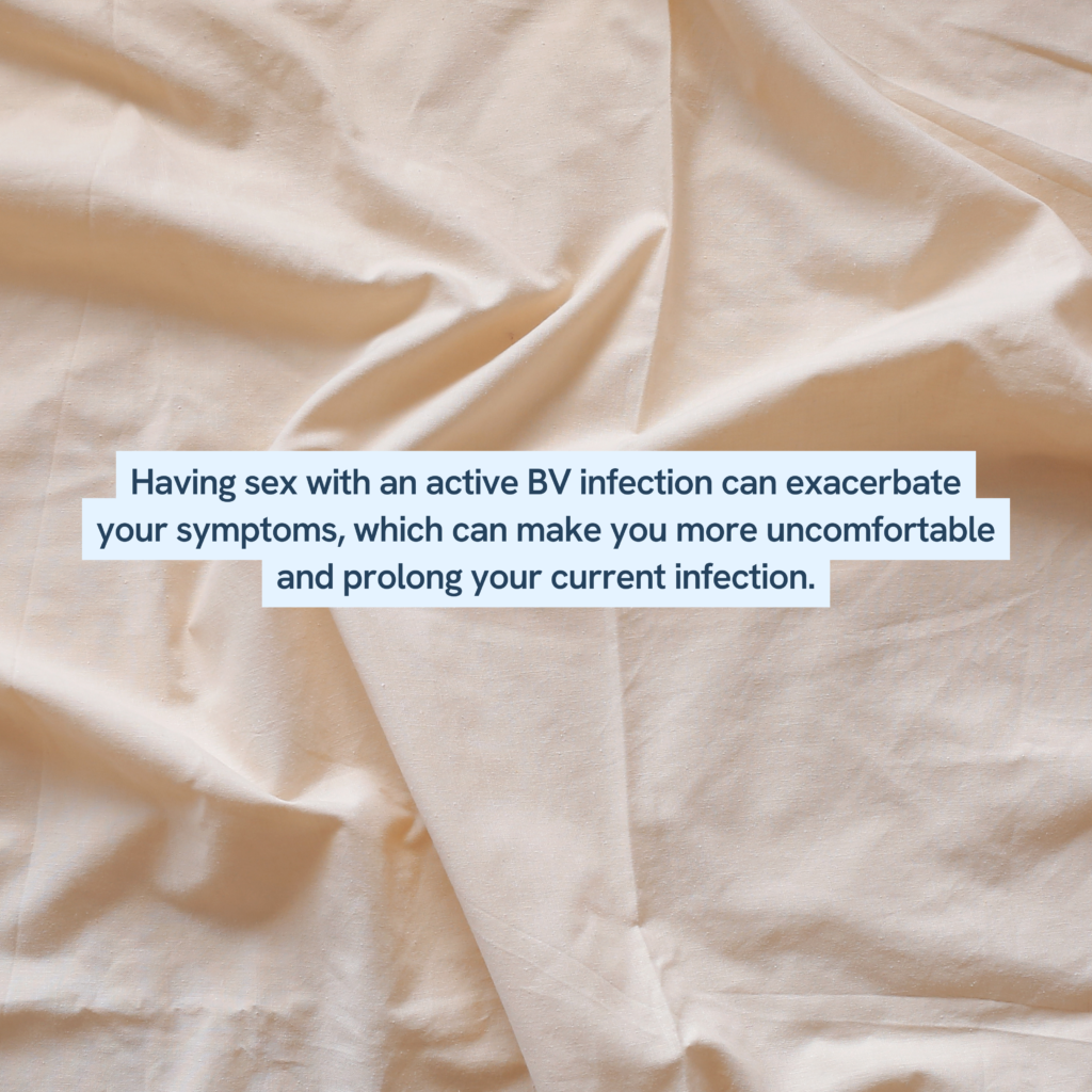 statement on a background of crumpled bed sheets stating, "Having sex with an active BV infection can exacerbate your symptoms, which can make you more uncomfortable and prolong your current infection." This emphasizes the impact of sexual activity on bacterial vaginosis