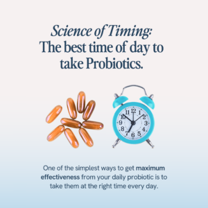 Science of Timing: the Best Time of Day to Take Probiotics