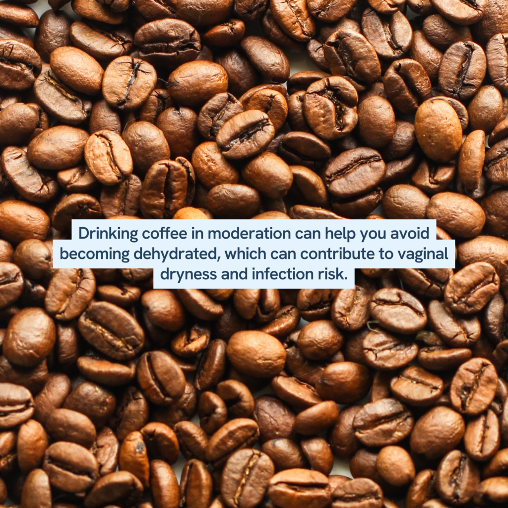 coffee beans with text suggesting that drinking coffee in moderation may prevent dehydration. This is important because dehydration can contribute to vaginal dryness and increase the risk of infections. It seems to be an educational note on the relationship between hydration, coffee consumption, and vaginal health.