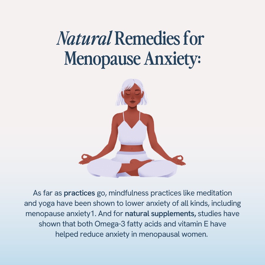“Text discussing natural remedies for menopause anxiety, including mindfulness practices like meditation and yoga, and natural supplements like Omega-3 fatty acids and vitamin E. Illustration of a woman meditating in a seated position.”