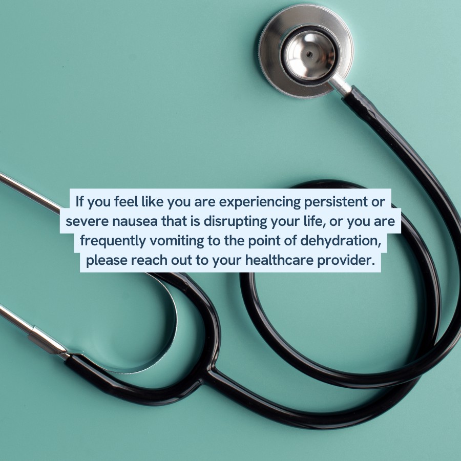 Text advising individuals experiencing persistent or severe nausea, or frequent vomiting to the point of dehydration, to contact their healthcare provider. Image includes a stethoscope on a green background.