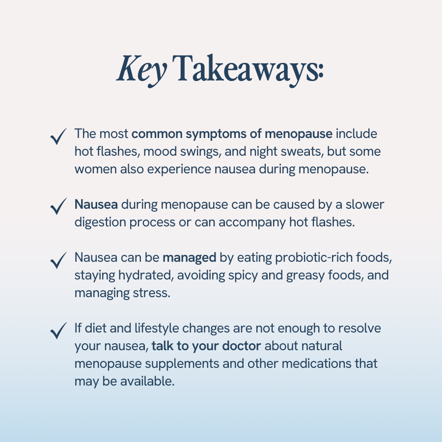 Text highlighting key takeaways about menopause and nausea: common symptoms of menopause, causes of nausea during menopause, ways to manage nausea, and advice to talk to a doctor if diet and lifestyle changes are not enough. Each point is marked with a checkmark