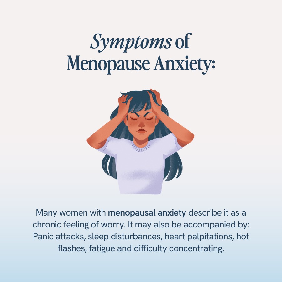 “Text explaining symptoms of menopause anxiety, describing it as a chronic feeling of worry that may include panic attacks, sleep disturbances, heart palpitations, hot flashes, fatigue, and difficulty concentrating. Image includes an illustration of a woman holding her head in distress.”